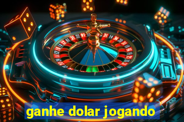 ganhe dolar jogando